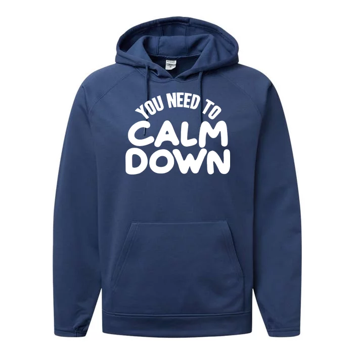 You Need To Calm Down Performance Fleece Hoodie