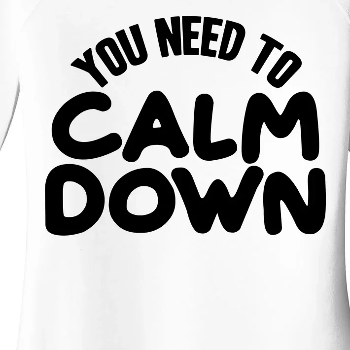 You Need To Calm Down Women's Perfect Tri Tunic Long Sleeve Shirt