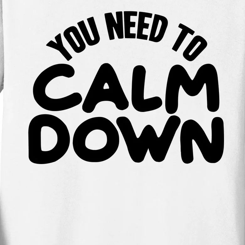 You Need To Calm Down Kids Long Sleeve Shirt