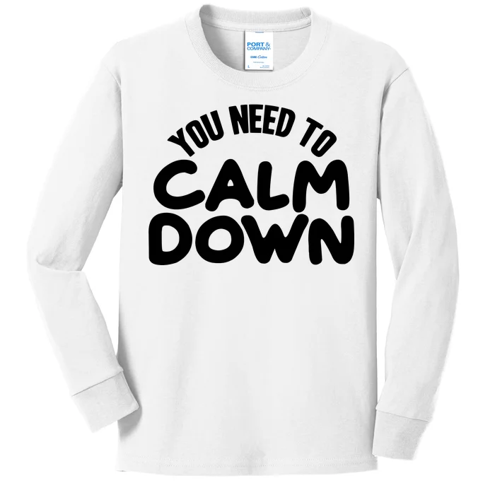 You Need To Calm Down Kids Long Sleeve Shirt