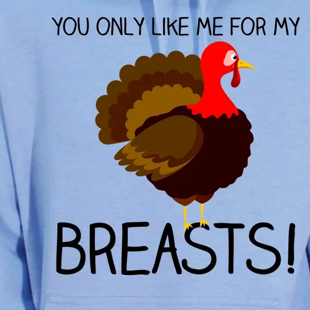 You Only Like Me For My Breasts Thanksgiving Turkey Unisex Surf Hoodie