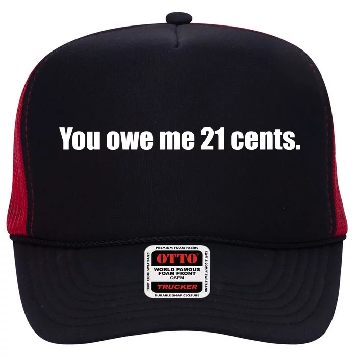 You Owe Me 21 Cents Bold Text - Feminist High Crown Mesh Trucker Hat