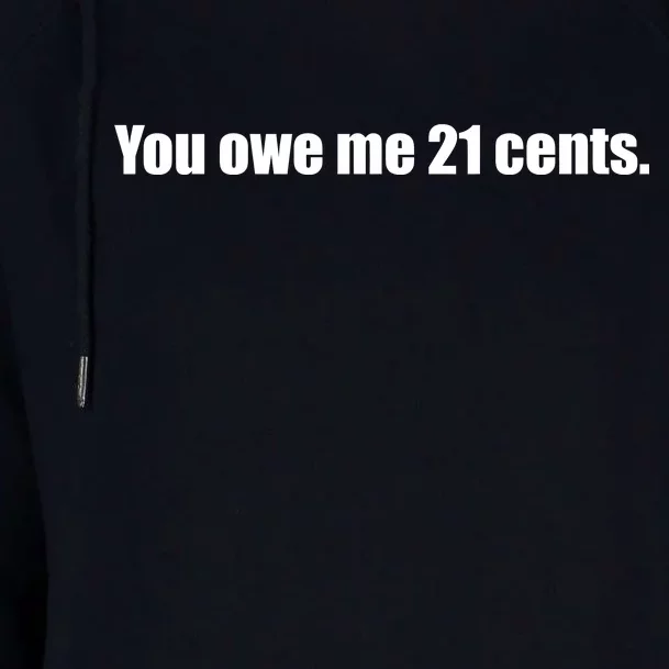 You Owe Me 21 Cents Bold Text - Feminist Womens Funnel Neck Pullover Hood