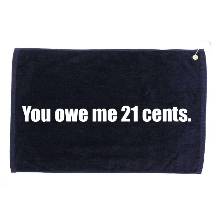 You Owe Me 21 Cents Bold Text - Feminist Grommeted Golf Towel