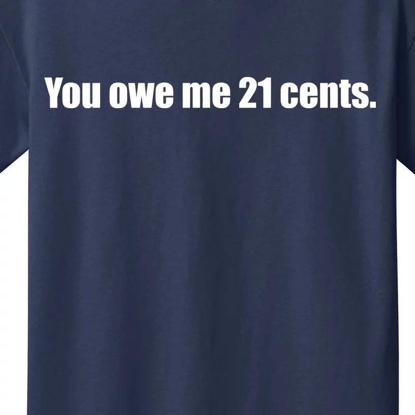 You Owe Me 21 Cents Bold Text - Feminist Kids T-Shirt