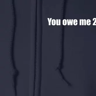 You Owe Me 21 Cents Bold Text - Feminist Full Zip Hoodie