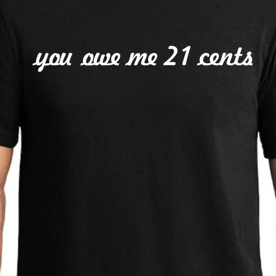 You Owe Me 21 Cents Scrip Text Pajama Set