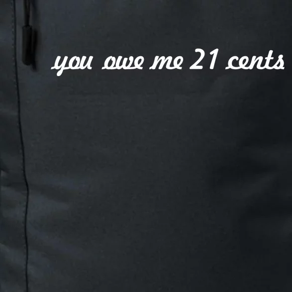 You Owe Me 21 Cents Scrip Text Daily Commute Backpack