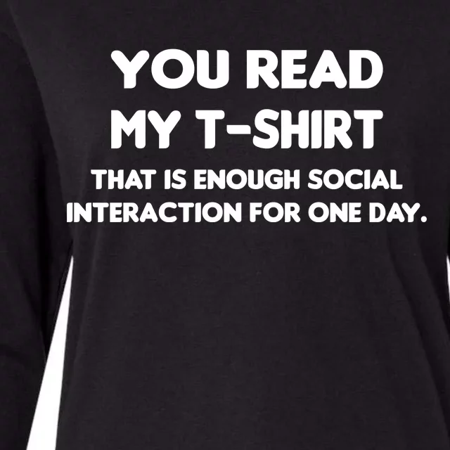 You Read My Tee Shirt That's Enough Social Interaction For a Day Womens Cotton Relaxed Long Sleeve T-Shirt