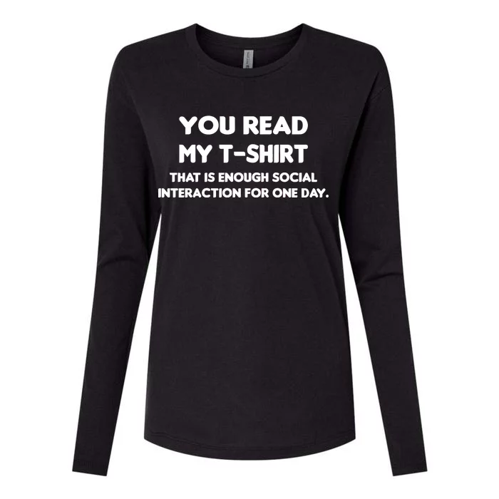 You Read My Tee Shirt That's Enough Social Interaction For a Day Womens Cotton Relaxed Long Sleeve T-Shirt