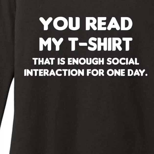 You Read My Tee Shirt That's Enough Social Interaction For a Day Womens CVC Long Sleeve Shirt