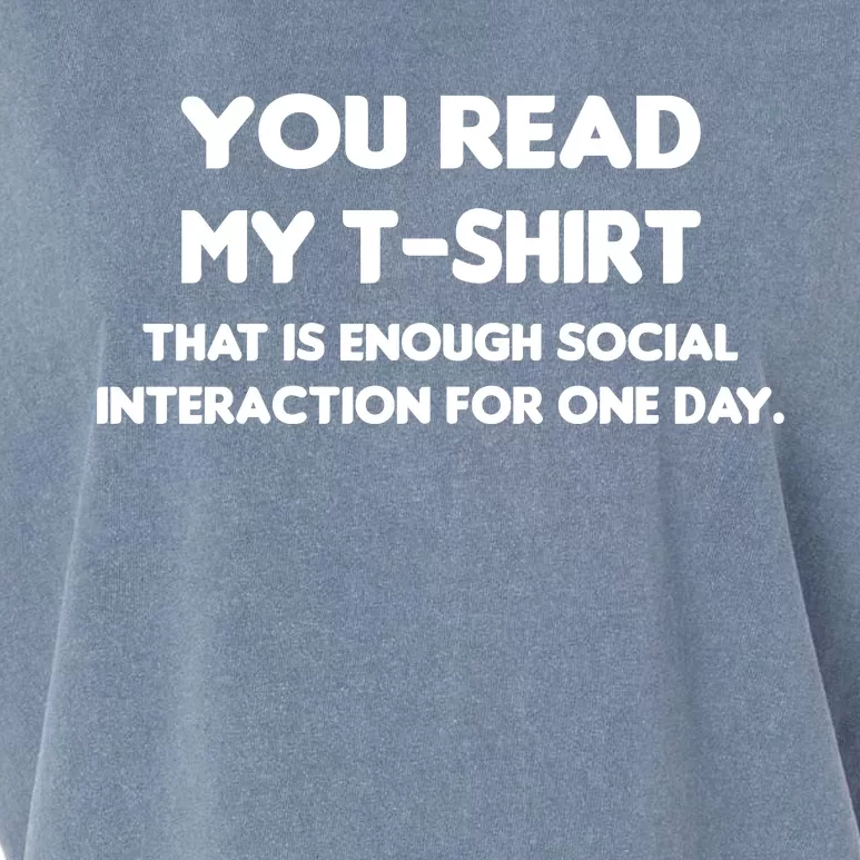 You Read My Tee Shirt That's Enough Social Interaction For a Day Garment-Dyed Women's Muscle Tee