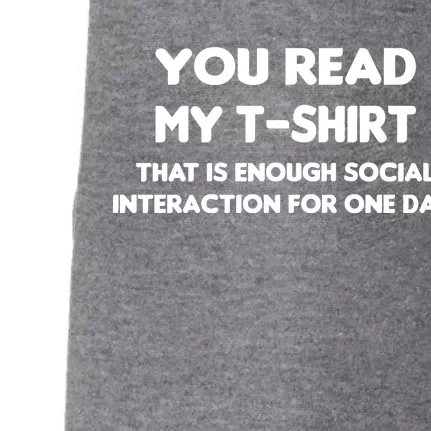 You Read My Tee Shirt That's Enough Social Interaction For a Day Doggie 3-End Fleece Hoodie