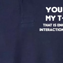 You Read My Tee Shirt That's Enough Social Interaction For a Day Softstyle Adult Sport Polo