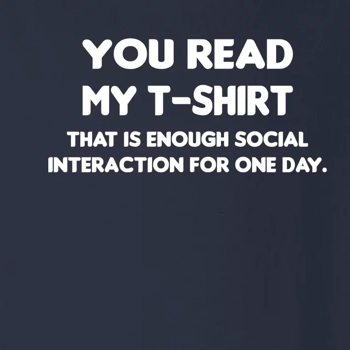 You Read My Tee Shirt That's Enough Social Interaction For a Day Toddler Long Sleeve Shirt