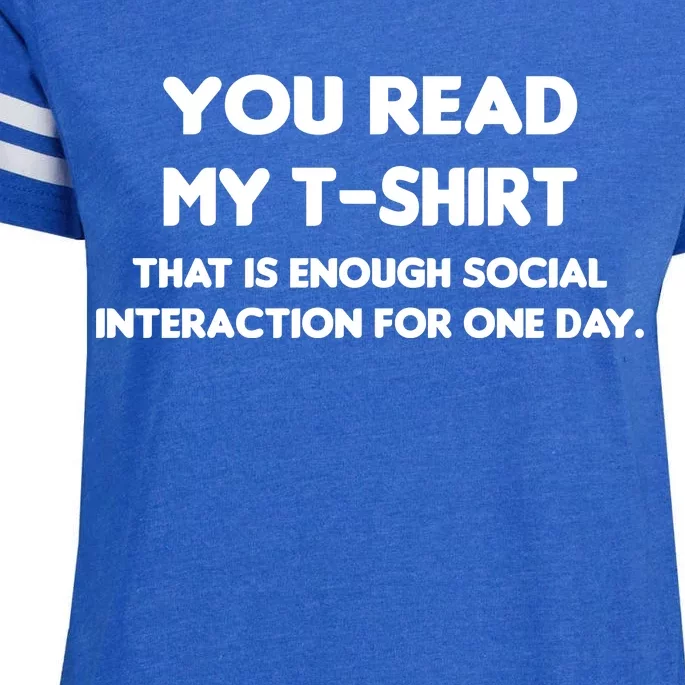 You Read My Tee Shirt That's Enough Social Interaction For a Day Enza Ladies Jersey Football T-Shirt