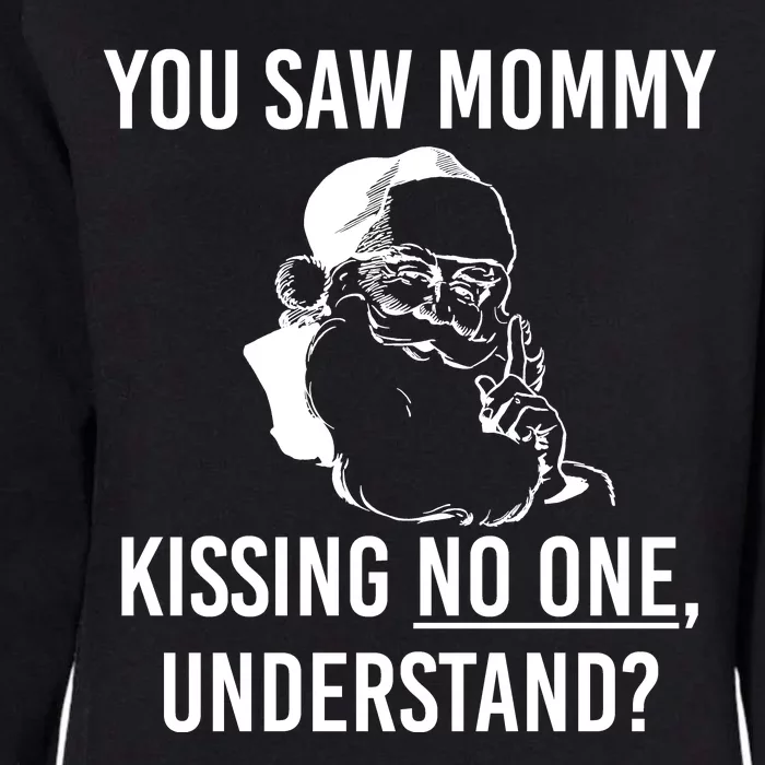 You Saw Mommy Kissing No One Understand Womens California Wash Sweatshirt