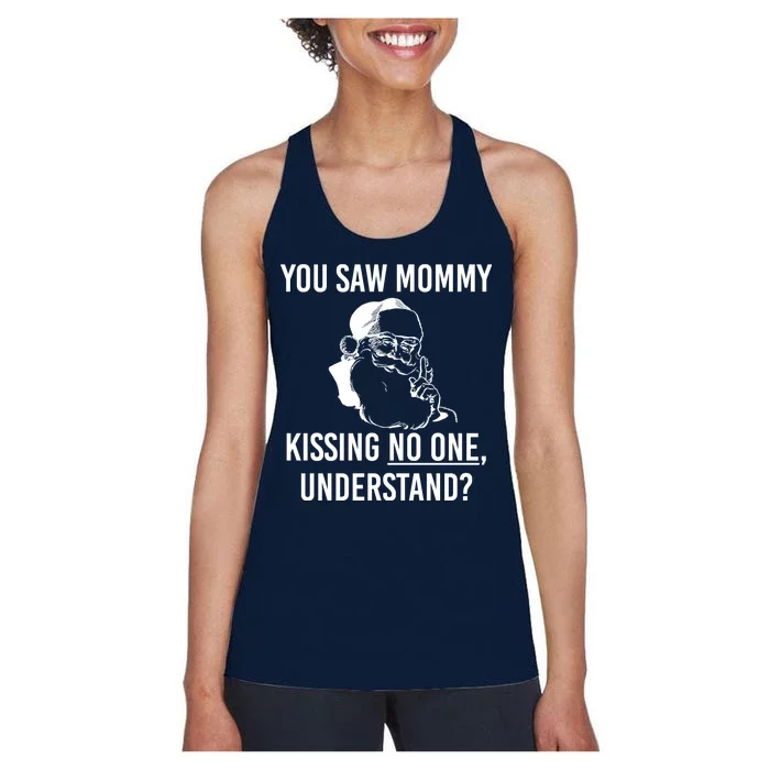 You Saw Mommy Kissing No One Understand Women's Racerback Tank