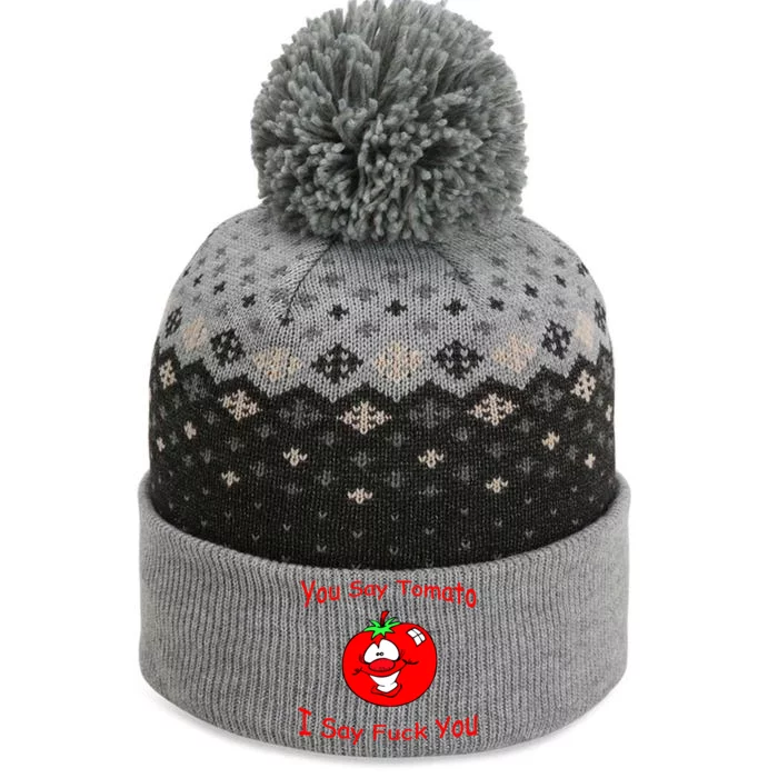 You Say Tomato I Say Fuck You The Baniff Cuffed Pom Beanie