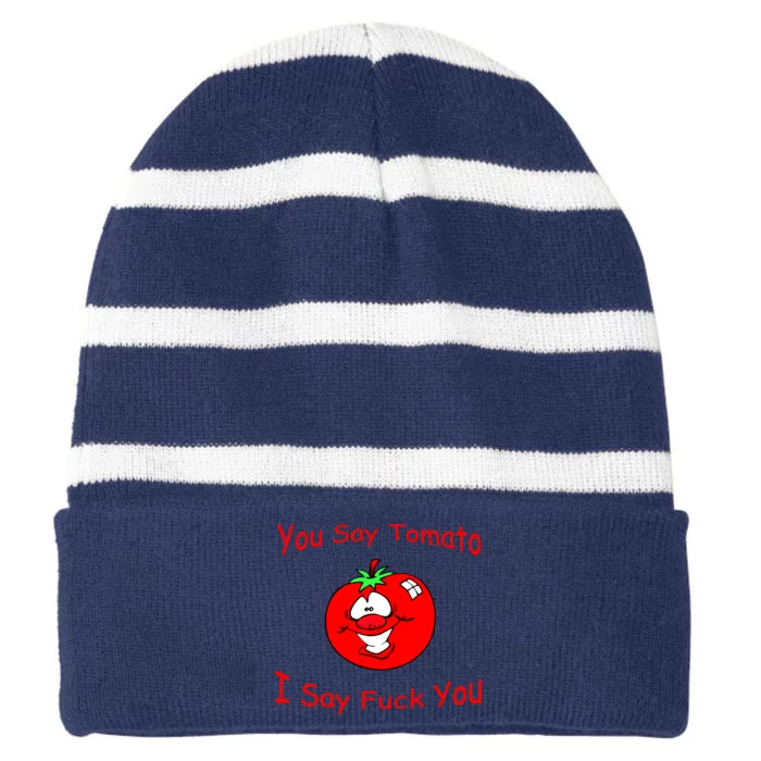 You Say Tomato I Say Fuck You Striped Beanie with Solid Band