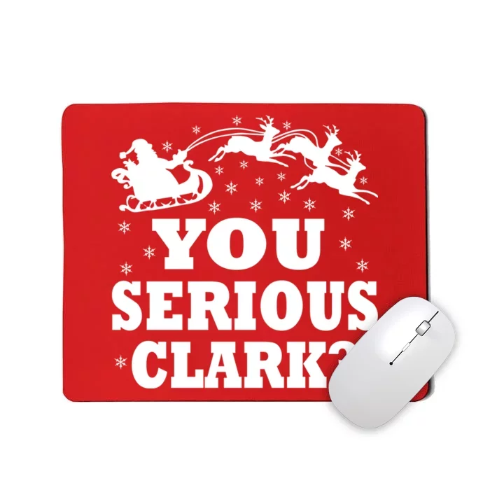 You Serious Clark? Mousepad