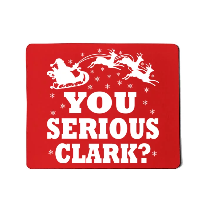 You Serious Clark? Mousepad