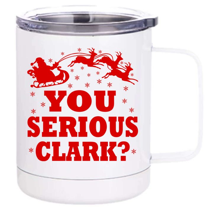 You Serious Clark? Front & Back 12oz Stainless Steel Tumbler Cup