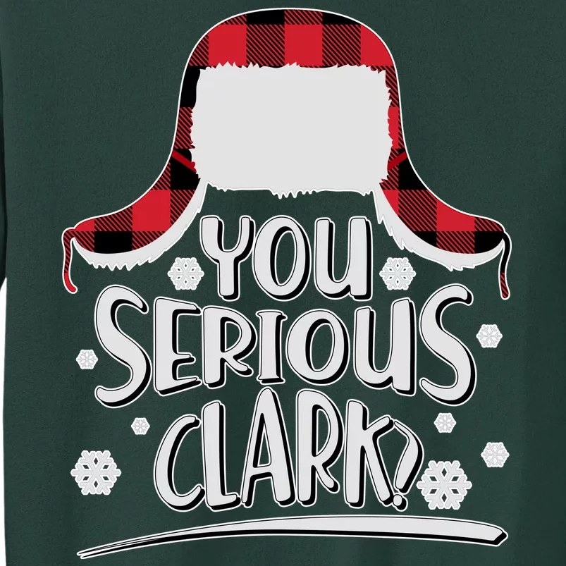 You Serious Clark? Christmas Winter Tall Sweatshirt