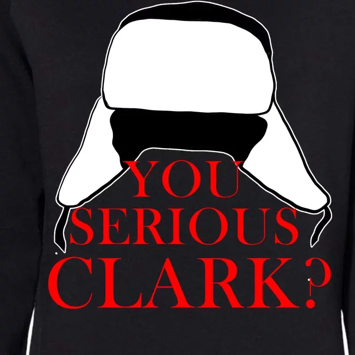 You Serious Clark? Funny Christmas Womens California Wash Sweatshirt