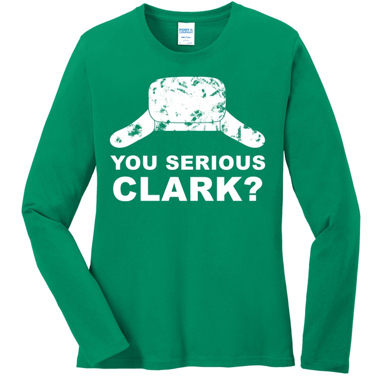 You Serious Clark Winter Hat Distress Ladies Missy Fit Long Sleeve Shirt
