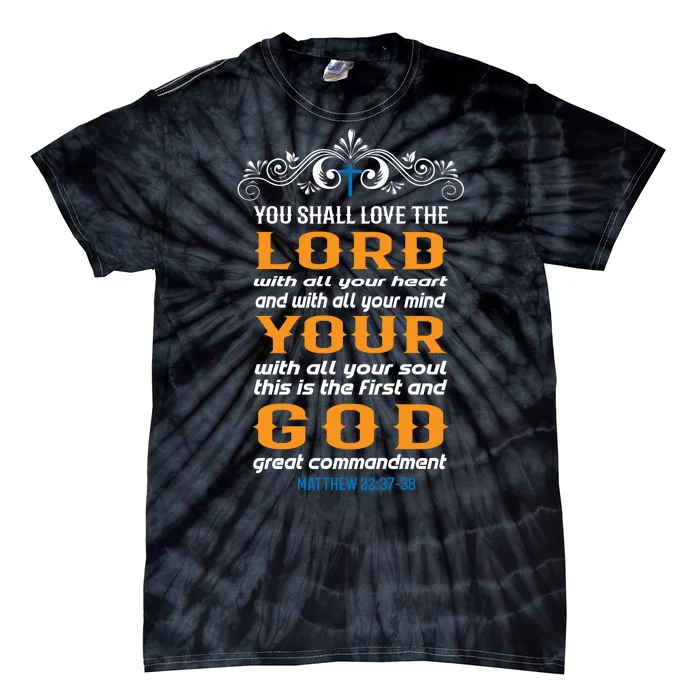 You Shall Love The Lord Matthew 22:37-38 Tie-Dye T-Shirt