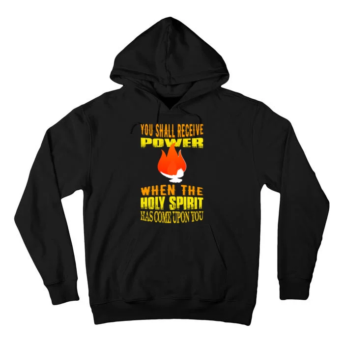 You shall receive power when the Holy Spirit has come upon you Acts 1:8 Tall Hoodie