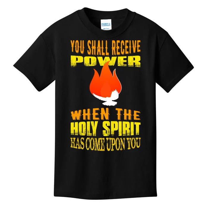 You shall receive power when the Holy Spirit has come upon you Acts 1:8 Kids T-Shirt