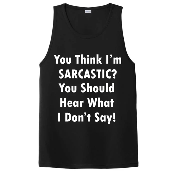 You Think I'm Sarcastic? Performance Tank