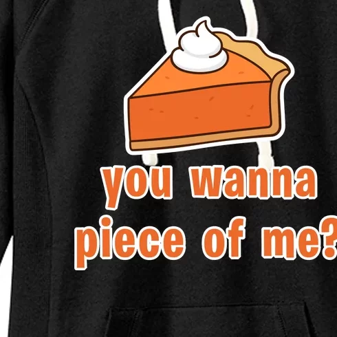 You Wanna Piece of Me Thanksgiving Pumpkin Pie Women's Fleece Hoodie