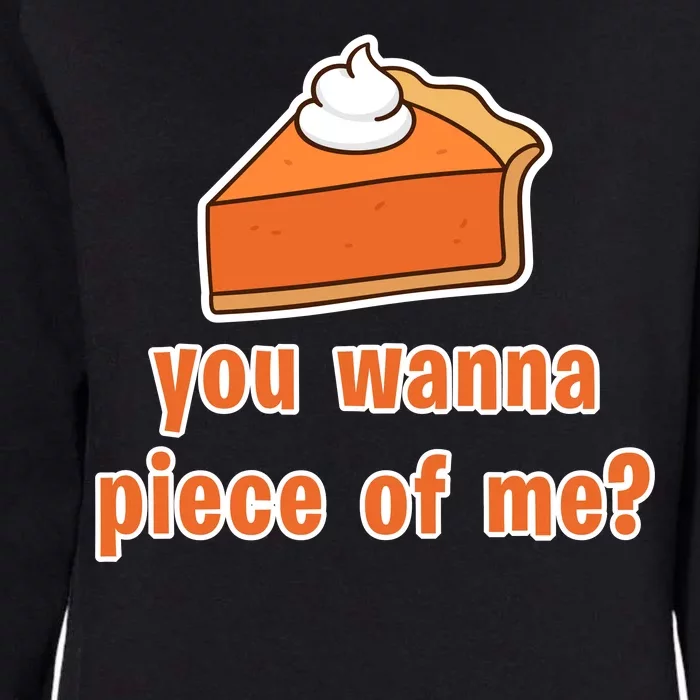 You Wanna Piece of Me Thanksgiving Pumpkin Pie Womens California Wash Sweatshirt