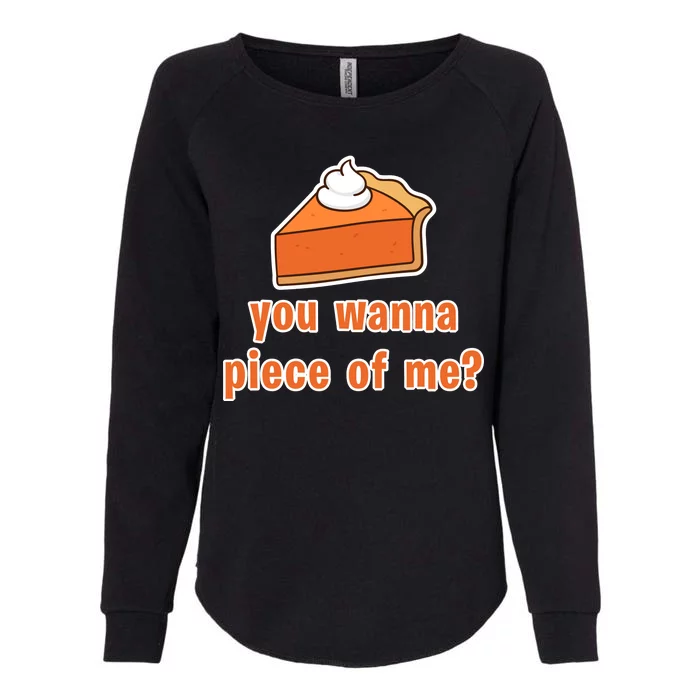 You Wanna Piece of Me Thanksgiving Pumpkin Pie Womens California Wash Sweatshirt