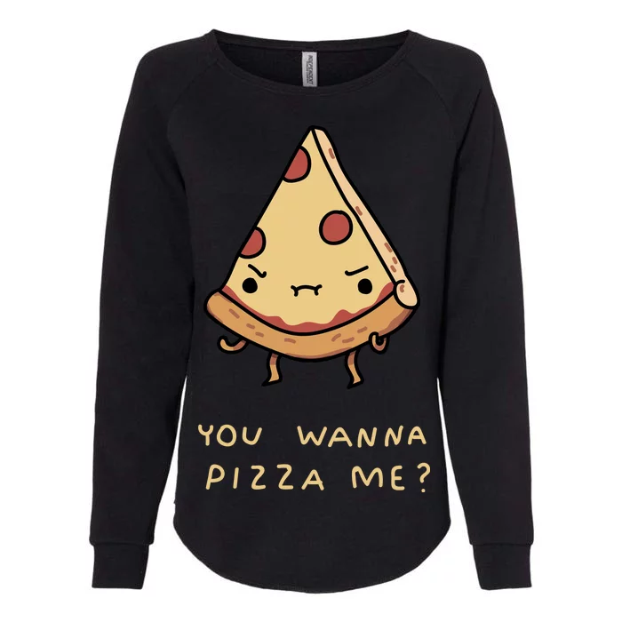 You Wanna Pizza Me? Womens California Wash Sweatshirt