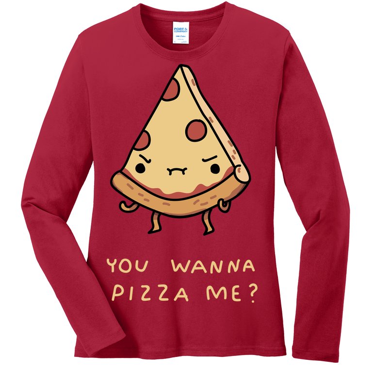 You Wanna Pizza Me? Ladies Missy Fit Long Sleeve Shirt