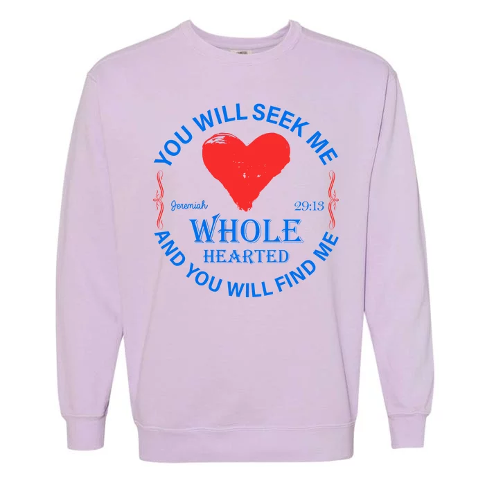 You Will Seek Me Gospel Verse Garment-Dyed Sweatshirt