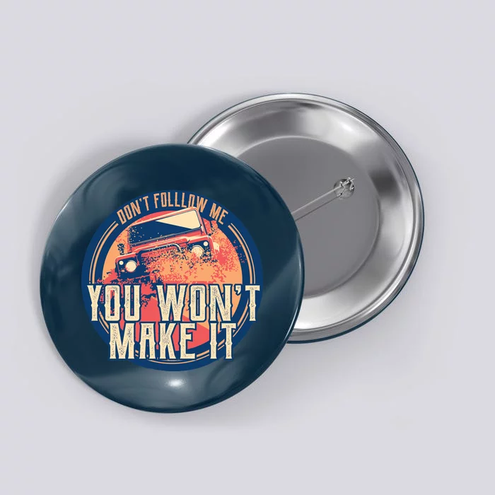 You Won't Make It Off-Roading Button