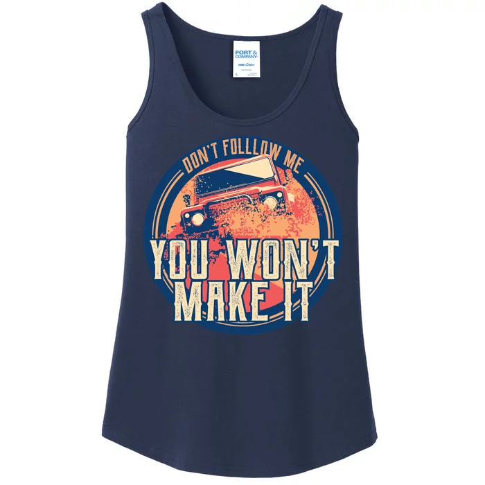 You Won't Make It Off-Roading Ladies Essential Tank