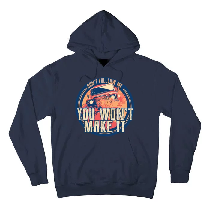 You Won't Make It Off-Roading Tall Hoodie