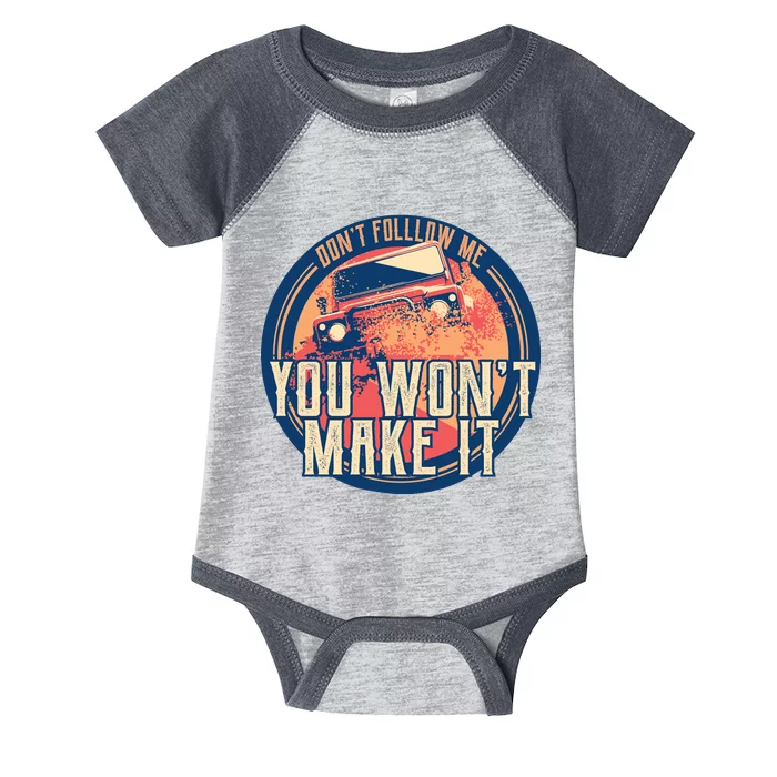 You Won't Make It Off-Roading Infant Baby Jersey Bodysuit