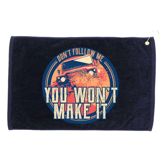 You Won't Make It Off-Roading Grommeted Golf Towel