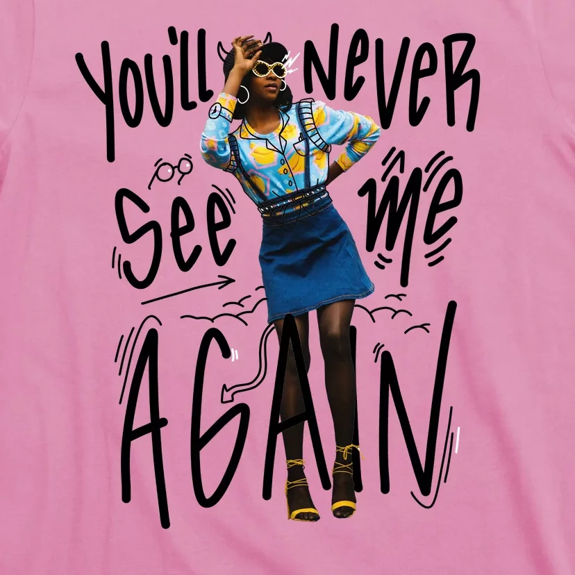 You'll Never See Me Again Girl T-Shirt