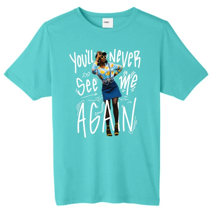 You'll Never See Me Again Girl ChromaSoft Performance T-Shirt