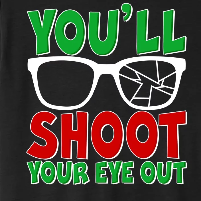 You'll Shoot Your Eye Out Christmas ChromaSoft Performance T-Shirt