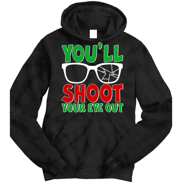 You'll Shoot Your Eye Out Christmas Tie Dye Hoodie