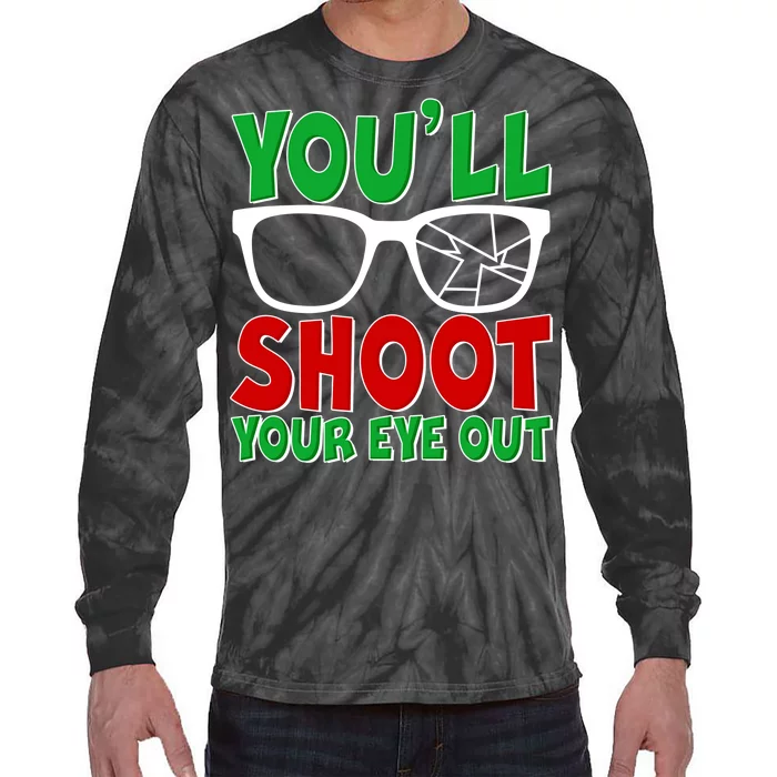 You'll Shoot Your Eye Out Christmas Tie-Dye Long Sleeve Shirt